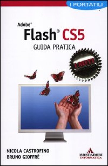 Adobe Flash CS5. Guida pratica. I portatili