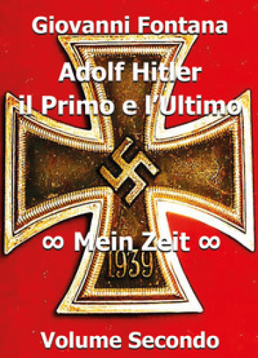 Adolf Hitler. Il primo e l'ultimo. 2: Mein Zeit