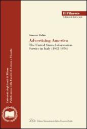 Advertising America. The United State information service in Italy (1945-1956)