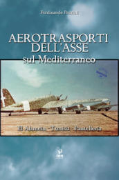 Aerotrasporti dell asse sul mediterraneo El Alamein - Tunisia - Pantelleria