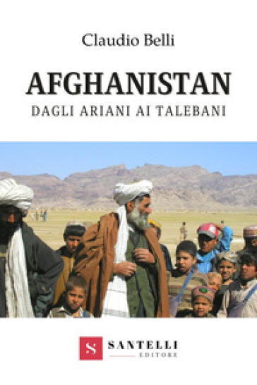Afghanistan. Dagli ariani ai talebani