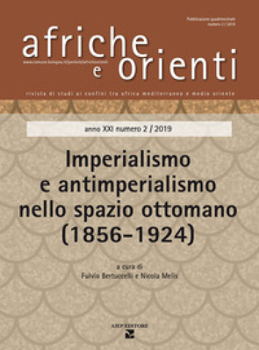 Africa e Orienti (2019). 2: Imperialismo e antimperialismo nello spazio ottomano (1856-1924)