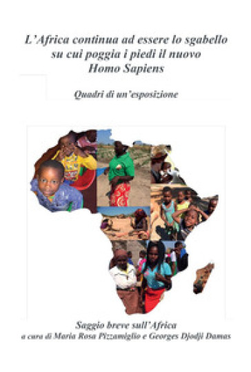 L'Africa continua ad essere lo sgabello su cui poggia i piedi il nuovo homo sapiens