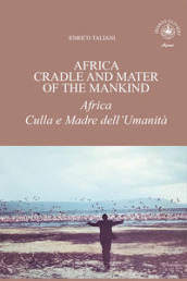 Africa cradle and mater of the mankind-Africa culla e madre dell umanità