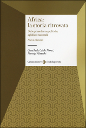 Africa: la storia ritrovata. Dalle prime forme politiche agli stati nazionali