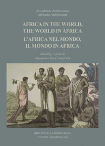 Africa in the world, the world in Africa-L'Africa nel mondo, il mondo in Africa