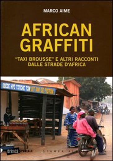African graffiti. «Taxi brousse» e altri racconti dalle strade d'Africa