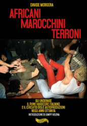 Africani marocchini terroni. Gli Underage, il punk hardcore italiano e il circuito delle autoproduzioni negli anni Ottanta