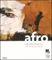Afro. Il periodo americano. The American period. Catalogo della mostra (Rovereto, 17 marzo-8 luglio 2012). Ediz. italiana e inglese