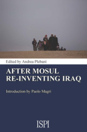 After Mosul. Re-inventing Iraq