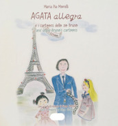Agata Allegra e i cartoons dello zio Bruno-Agata Allegra and uncle Bruno s cartoons. Ediz. bilingue