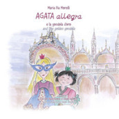 Agata Allegra e la gondola d oro-Agata Allegra and the golden gondola. Ediz. bilingue