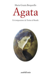 Agata. Un emigrazione da Torino al Brasile