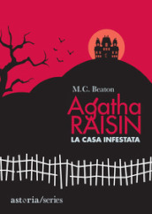 Agatha Raisin. La casa infestata