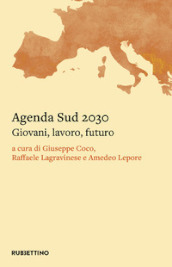 Agenda Sud 2030. Giovani, lavoro, futuro