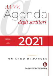 Agenda degli scrittori 2021. Un anno di parole