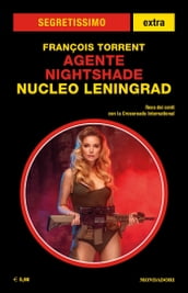 Agente Nightshade. Nucleo Leningrad (Segretissimo)