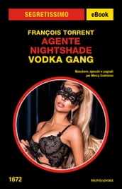 Agente Nightshade. Vodka Gang (Segretissimo)