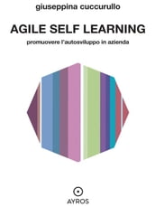 Agile self learning. Promuovere l autosviluppo in azienda