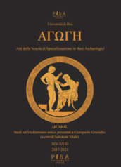 Agoghè. Atti della scuola di specializzazione in beni archeologici. 14-18: Studi sul Mediterraneo antico