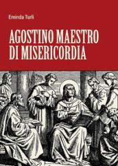 Agostino maestro di misericordia