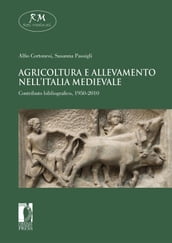 Agricoltura e allevamento nell Italia medievale. Contributo bibliografico, 1950-2010