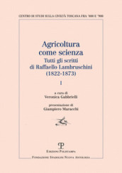 Agricoltura come scienza. Tutti gli scritti di Raffaello Lambruschini (1822-1873)