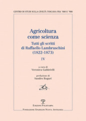 Agricoltura come scienza. Tutti gli scritti di Raffaello Lambruschini (1822-1873). 4.