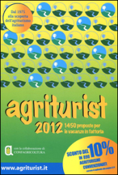 Agriturist 2012. 1450 proposte per le vacanze in fattoria
