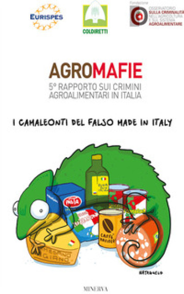 Agromafie. 5° rapporto sui crimini agroalimentari in Italia