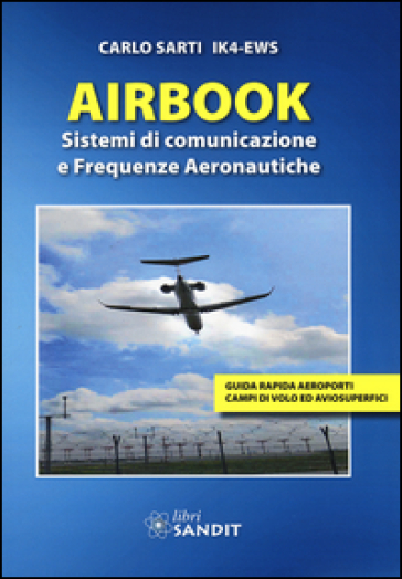 Airbook. Sistemi di comunicazione e frequenze aeronautiche