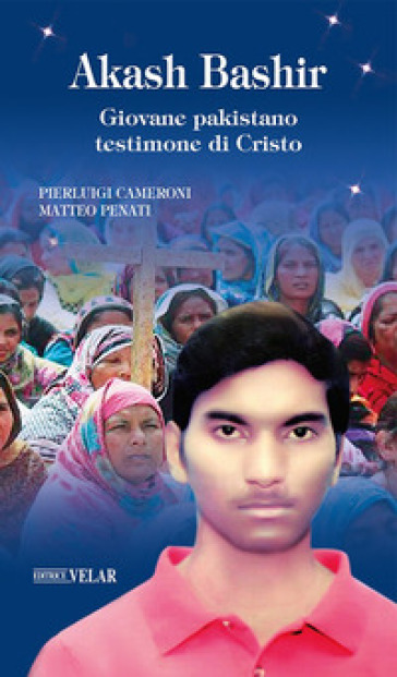 Akash Bashir. Giovane pakistano testimone di Cristo