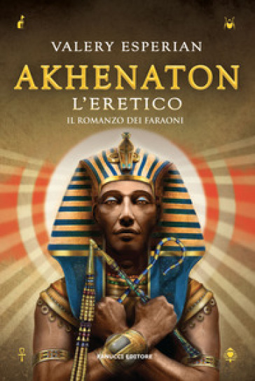 Akhenaton. L'eretico