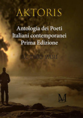 Aktoris. Antologia dei poeti italiani contemporanei