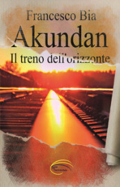 Akundan. Il treno dell orizzonte