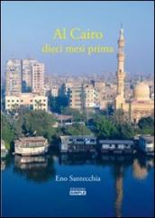 Al Cairo dieci mesi prima