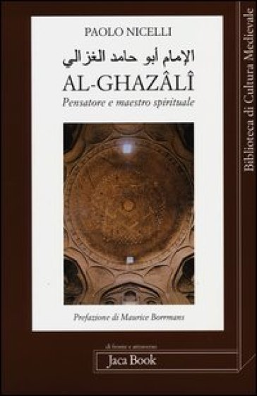 Al-Ghazali. Pensatore e maestro spirituale