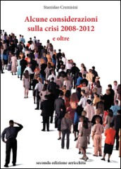 Alcune considerazioni sulla crisi 2008-2012 e oltre