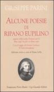 Alcune poesie di Ripano Eupilino seguite dalle scelte d autore per le «Rime degli Arcadi» e le «Rime varie». Con il saggio di Giosuè Carducci «Il Parini principiante