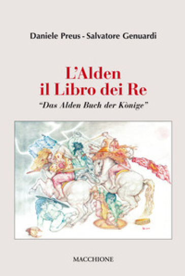 L'Alden. Il libro dei re. «Das Alden Buch der Konige»