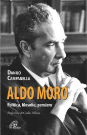 Aldo Moro. Politica, filosofia, pensiero