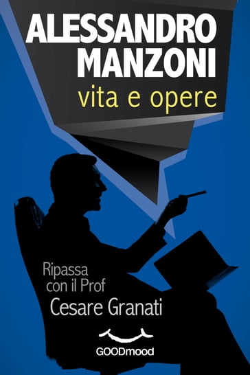 Alessandro Manzoni: vita e opere.