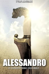 Alessandro: il condottiero dei greci