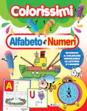 Alfabeto e numeri. Colorissimi. Ediz. a colori