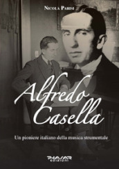 Alfredo Casella. Un pioniere italiano della musica strumentale