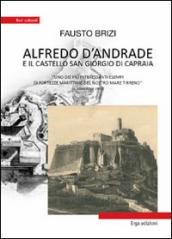 Alfredo D Andrade e il castello San Giorgio di Capraia. Uno dei più interessanti esempi di fortezze marittime del nostro mare