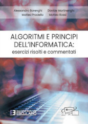 Algoritmi e principi dell informatica: esercizi risolti e commentati
