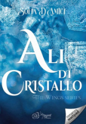 Ali di cristallo. The wings series