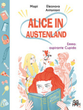 Alice in Austenland. 1: Emma: aspirante Cupido
