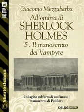 All ombra di Sherlock Holmes - 5. Il manoscritto del Vampyre